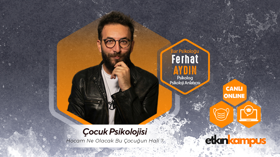 Çocuk Psikolojisi / Ferhat Aydın - Psikoloji @ 18.10.2020 16:00 | Viventzon